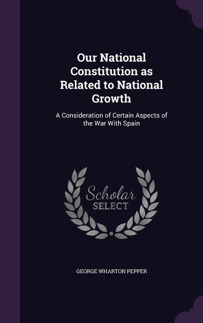 Our National Constitution as Related to National Growth Our National Constitution as Related to National Growth