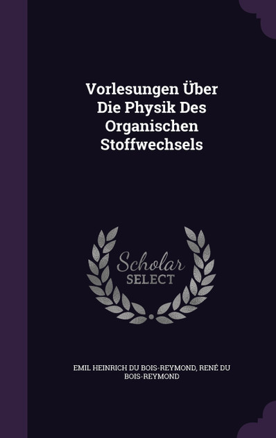 Vorlesungen Über Die Physik Des Organischen Stoffwechsels Vorlesungen Über Die Physik Des Organischen Stoffwechsels