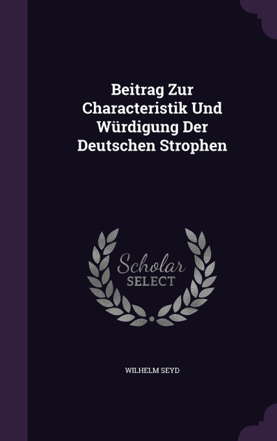 Beitrag Zur Characteristik Und Würdigung Der Deutschen Strophen Beitrag Zur Characteristik Und Würdigung Der Deutschen Strophen