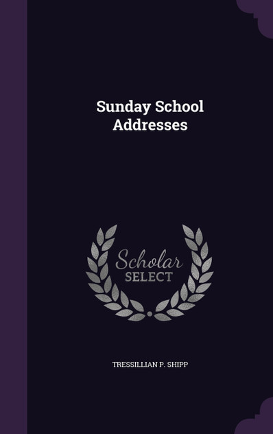 Sunday School Addresses Sunday School Addresses
