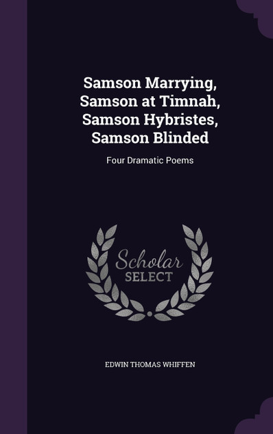 Samson Marrying, Samson at Timnah, Samson Hybristes, Samson Blinded Samson Marrying, Samson at Timnah, Samson Hybristes, Samson Blinded