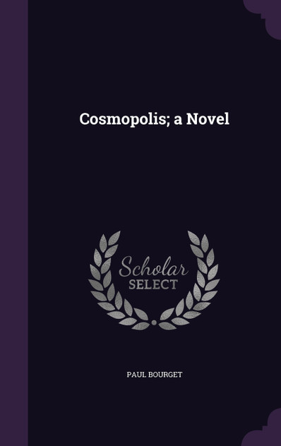 Cosmopolis; a Novel Cosmopolis; a Novel