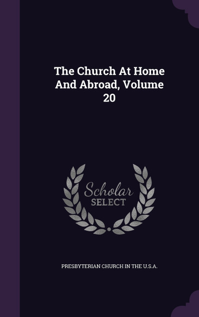 The Church At Home And Abroad, Volume 20