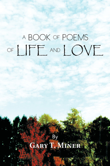 A Book of Poems of Life and Love A Book of Poems of Life and Love