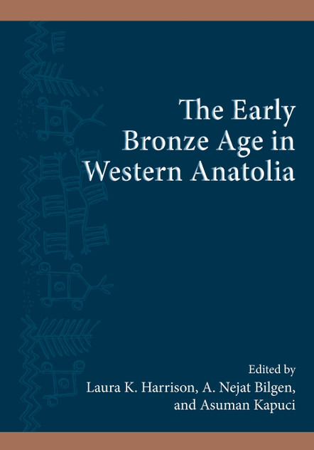 The Early Bronze Age in Western Anatolia The Early Bronze Age in Western Anatolia