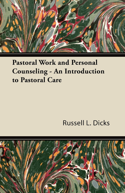 Pastoral Work and Personal Counseling - An Introduction to Pastoral Care Pastoral Work and Personal Counseling - An Introduction to Pastoral Care