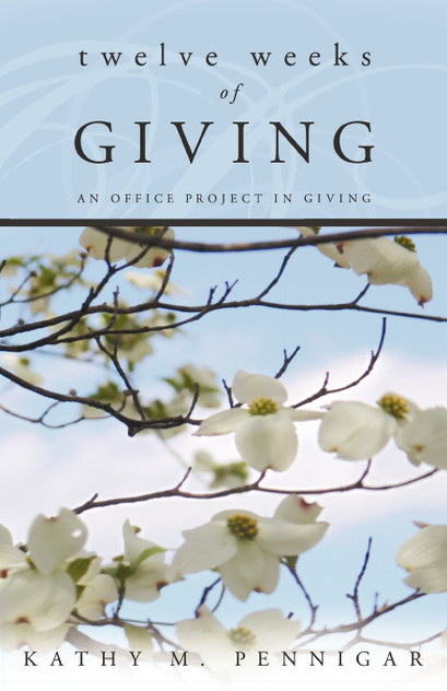 Twelve Weeks of Giving Twelve Weeks of Giving