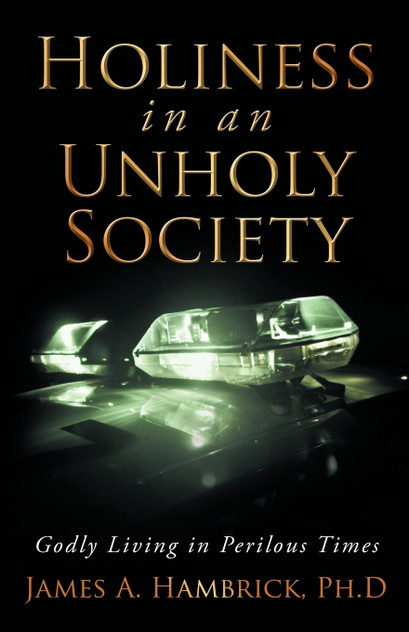 Holiness in an Unholy Society Holiness in an Unholy Society