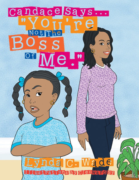 Candace Says... "You're Not the Boss of Me." Candace Says... "You're Not the Boss of Me."