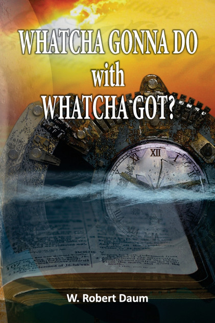 Whatcha Gonna Do with Whatcha Got? Whatcha Gonna Do with Whatcha Got?
