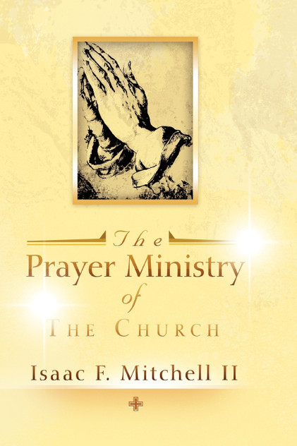 The Prayer Ministry of The Church The Prayer Ministry of The Church