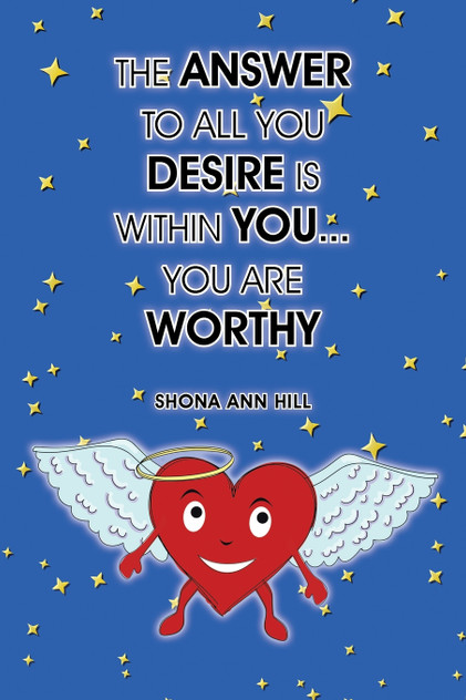 The Answer To All You Desire Is Within You... You Are Worthy The Answer To All You Desire Is Within You... You Are Worthy