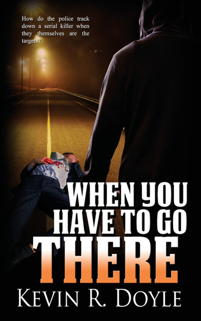 When You Have to Go There When You Have to Go There
