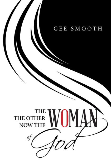 THE WOMAN THE OTHER WOMAN NOW THE WOMAN OF GOD THE WOMAN THE OTHER WOMAN NOW THE WOMAN OF GOD