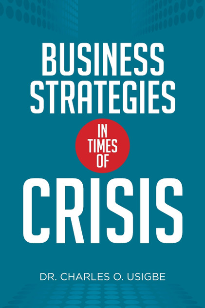 Business Strategies in Times of Crisis Business Strategies in Times of Crisis