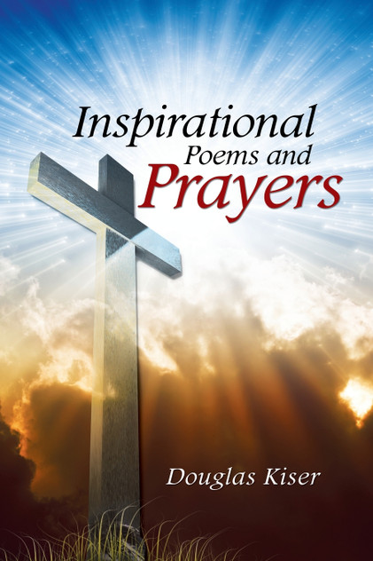 Inspirational Poems and Prayers Inspirational Poems and Prayers