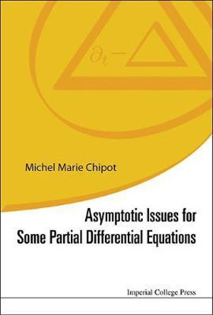 Asymptotic Issues For Some Partial Differential Equations