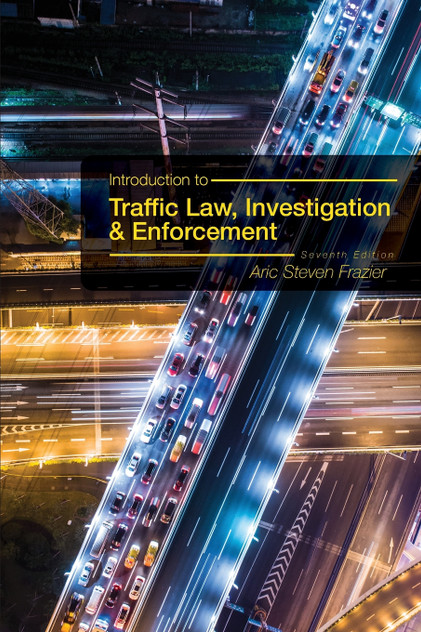 Introduction to Traffic Law, Investigation, and Enforcement Introduction to Traffic Law, Investigation, and Enforcement