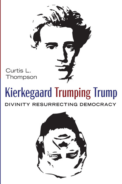 Kierkegaard Trumping Trump Kierkegaard Trumping Trump