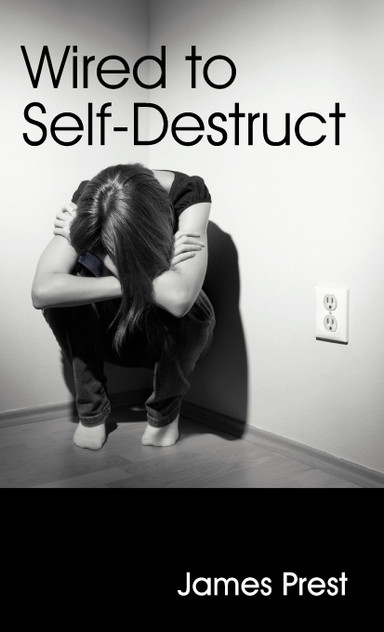 Wired to Self-Destruct Wired to Self-Destruct