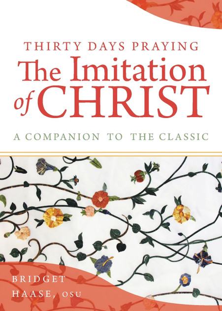 Thirty Days Praying the Imitation of Christ Thirty Days Praying the Imitation of Christ