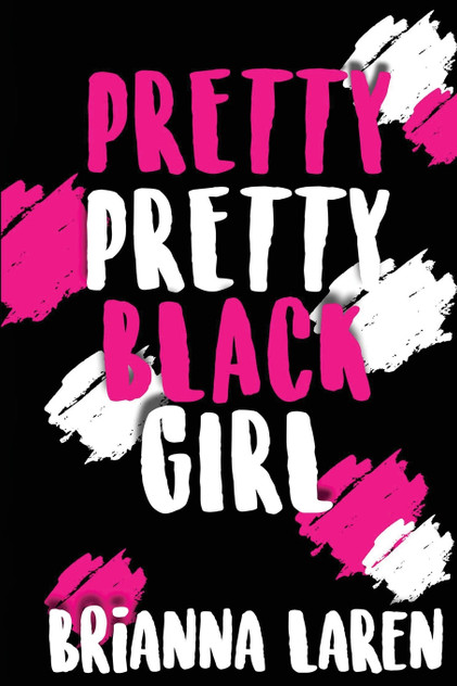 Pretty Pretty Black Girl Pretty Pretty Black Girl