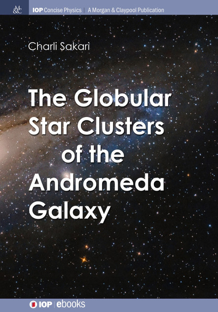 The Globular Star Clusters of the Andromeda Galaxy The Globular Star Clusters of the Andromeda Galaxy