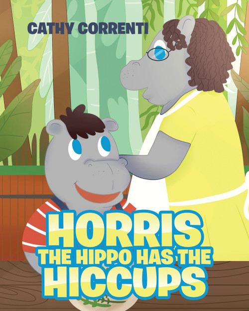 Horris the Hippo has the Hiccups Horris the Hippo has the Hiccups
