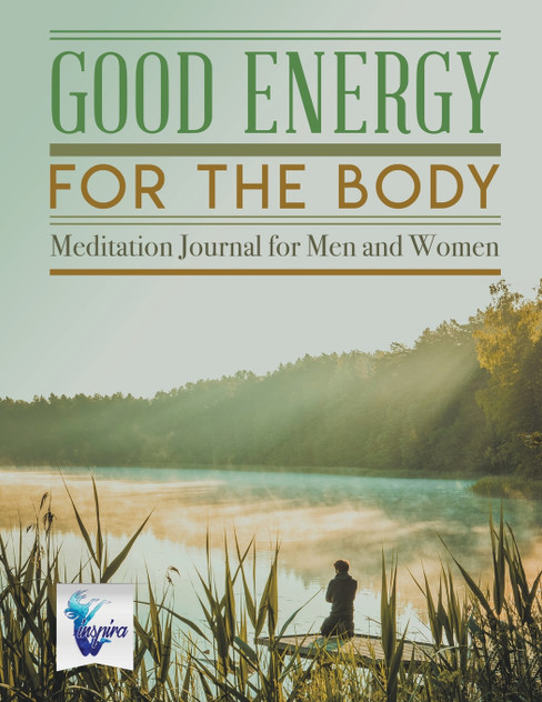 Good Energy for the Body | Meditation Journal for Men and Women Good Energy for the Body | Meditation Journal for Men and Women
