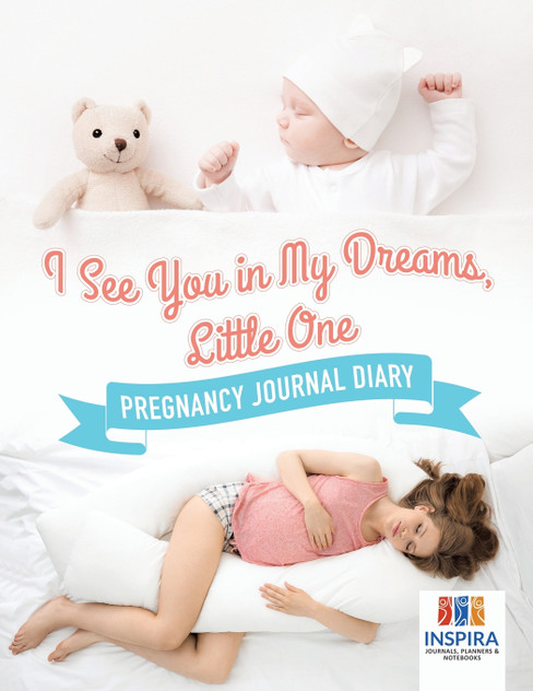 I See You in My Dreams, Little One | Pregnancy Journal Diary I See You in My Dreams, Little One | Pregnancy Journal Diary