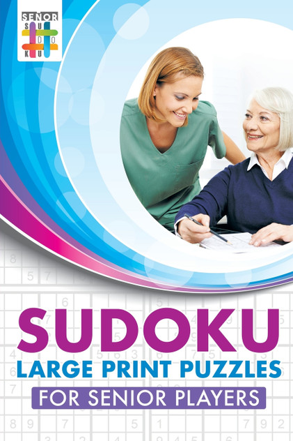 Sudoku Large Print Puzzles for Senior Players Sudoku Large Print Puzzles for Senior Players