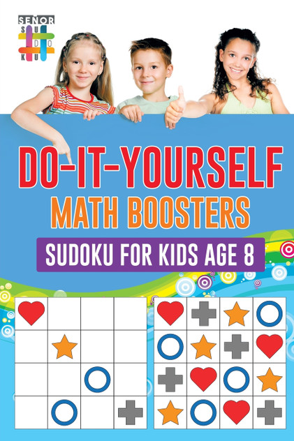 Do-It-Yourself Math Boosters | Sudoku for Kids Age 8 Do-It-Yourself Math Boosters | Sudoku for Kids Age 8