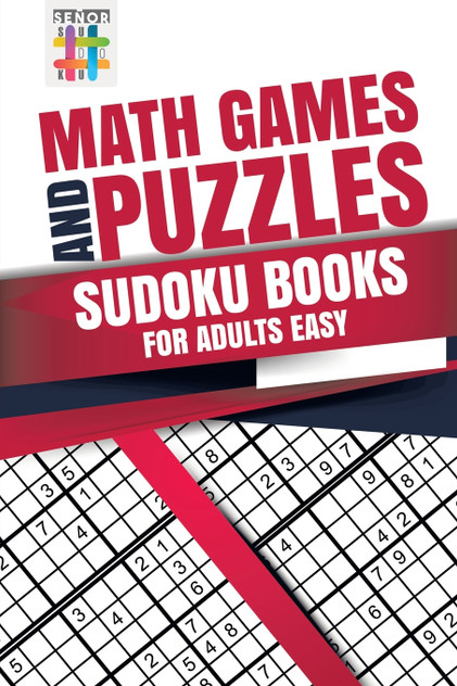 Math Games and Puzzles | Sudoku Books for Adults Easy Math Games and Puzzles | Sudoku Books for Adults Easy