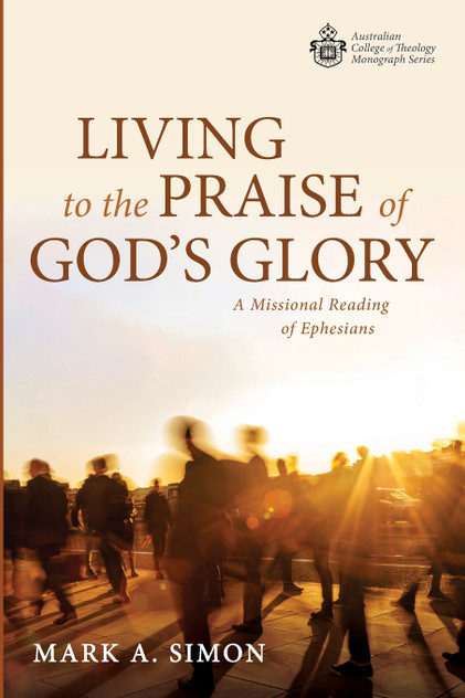 Living to the Praise of God's Glory Living to the Praise of God's Glory