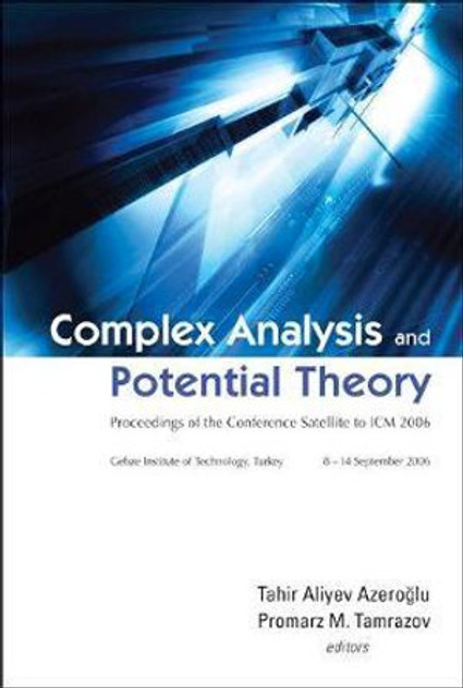 Complex Analysis And Potential Theory - Proceedings Of The Conference Satellite To Icm 2006