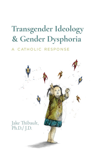 Transgender Ideology & Gender Dysphoria Transgender Ideology & Gender Dysphoria