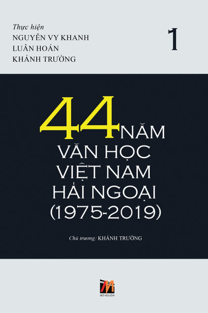 44 Năm Văn Học Việt Nam Hải Ngoại (1975-2019) - Tập 1 (soft cover) 44 Năm Văn Học Việt Nam Hải Ngoại (1975-2019) - Tập 1 (soft cover)
