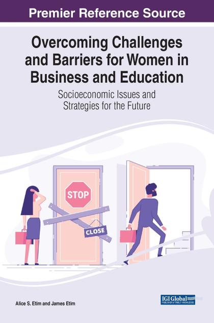 Overcoming Challenges and Barriers for Women in Business and Education Overcoming Challenges and Barriers for Women in Business and Education