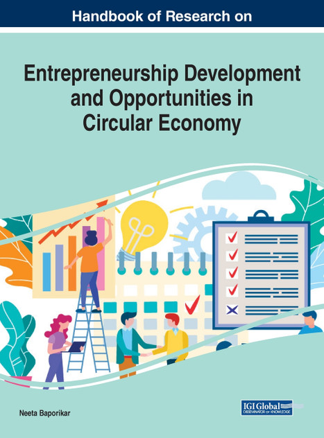 Handbook of Research on Entrepreneurship Development and Opportunities in Circular Economy Handbook of Research on Entrepreneurship Development and Opportunities in Circular Economy