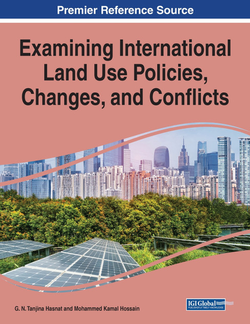 Examining International Land Use Policies, Changes, and Conflicts, 1 volume Examining International Land Use Policies, Changes, and Conflicts, 1 volume