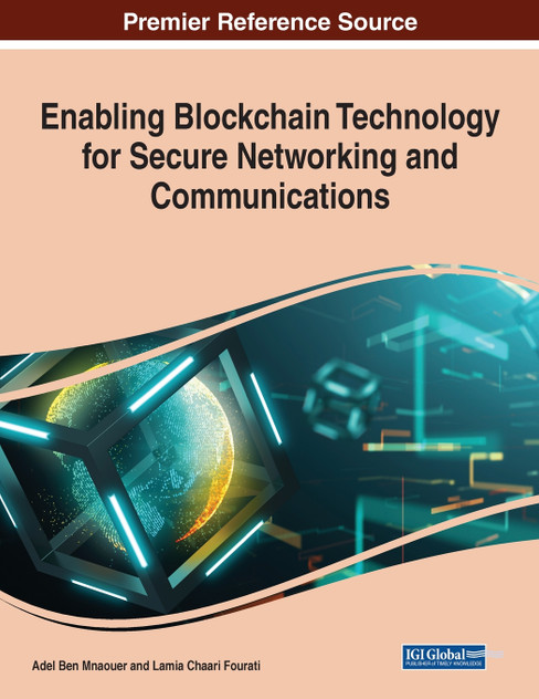 Enabling Blockchain Technology for Secure Networking and Communications Enabling Blockchain Technology for Secure Networking and Communications
