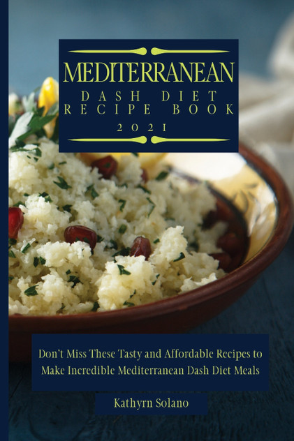 Mediterranean Dash Diet Recipe Book Mediterranean Dash Diet Recipe Book
