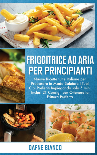 Friggitrice ad Aria per Principianti Friggitrice ad Aria per Principianti