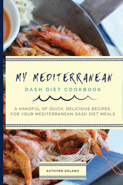 My Mediterranean Dash Diet Cookbook My Mediterranean Dash Diet Cookbook