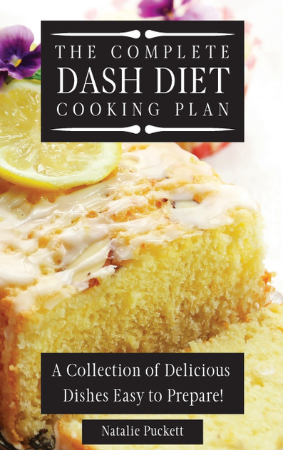 The Complete Dash Diet Cooking Plan The Complete Dash Diet Cooking Plan