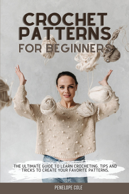 CROCHET PATTERNS FOR BEGINNERS CROCHET PATTERNS FOR BEGINNERS