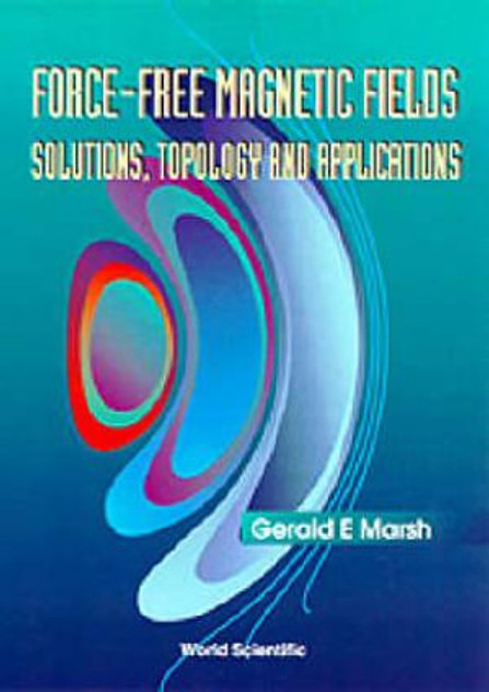 Force-Free Magnetic Fields Force-Free Magnetic Fields