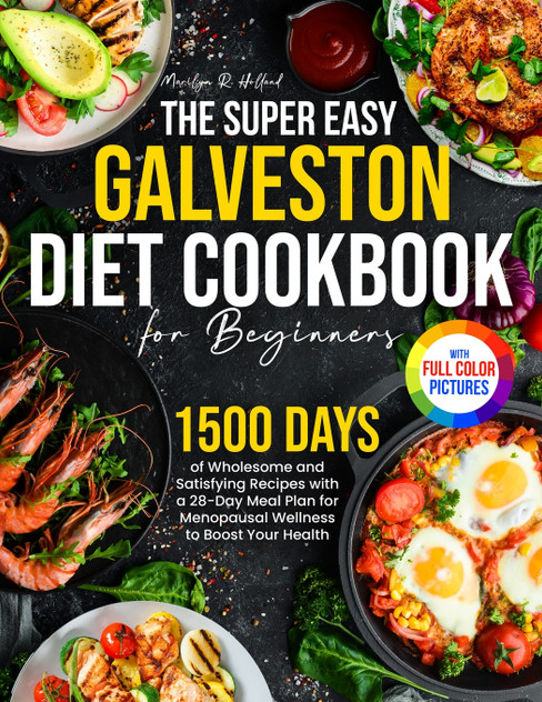 The Super Easy Galveston Diet Cookbook for Beginners The Super Easy Galveston Diet Cookbook for Beginners