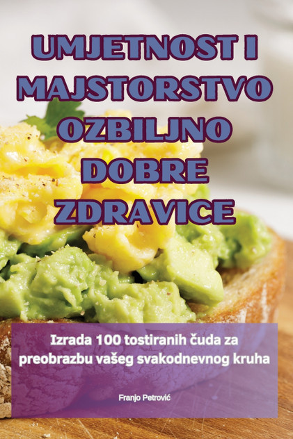 UMJETNOST I MAJSTORSTVO OZBILJNO DOBRE ZDRAVICE
