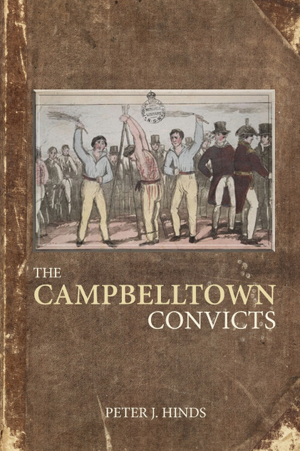 The Campbelltown Convicts The Campbelltown Convicts